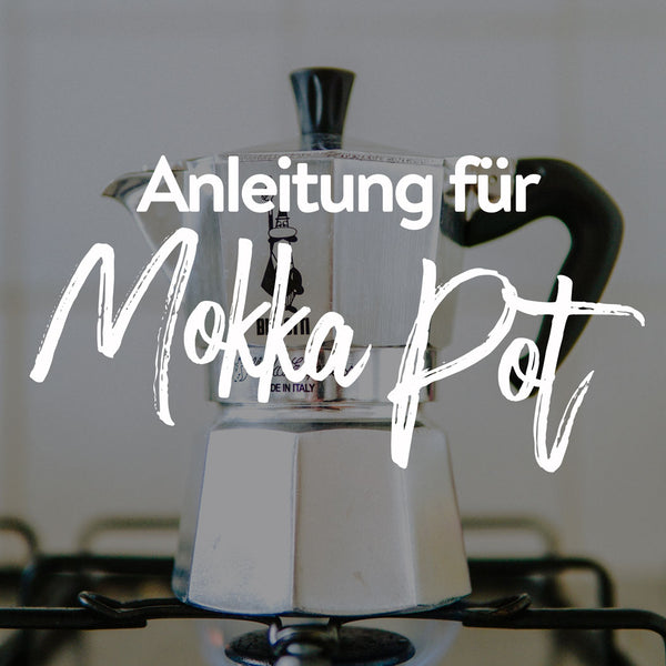 Anleitung Mokka Pot